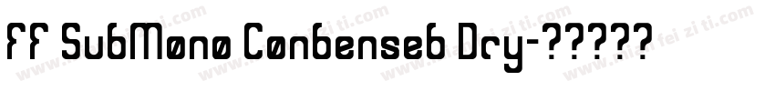 FF SubMono Condensed Dry字体转换
